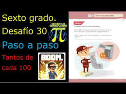 El libro de texto resuelto y contestado de matematicas para 6 grado o año de formacion basica. Sexto Grado Desafio 30 Paso A Paso Tantos De Cada 100 Youtube