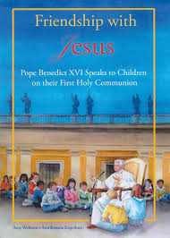 Friendship with Jesus: Pope Benedict XVI Talks to Children