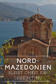 Die wettervorhersage in ohrid für freitag ist leicht wechselhaft und kann abweichen oder schwanken. Nordmazedonien Bleibt Ohrid Ein Geheimtipp Mazedonien Reisen In Europa Albanien