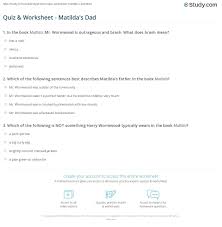 If you can't believe it's been that long, you aren't alone. Quiz Worksheet Matilda S Dad Study Com