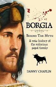 Eksklusivt: Borgia, Behind The Myth Danny Chaplin Bog ‣ På Lager