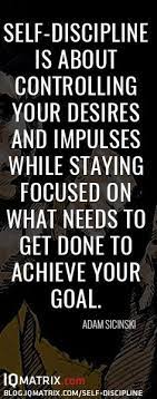 Self discipline means self control, which is a sign of inner strength and control of yourself and your studies have shown that students with a high degree of this skill retain more knowledge than those you might like reading more self discipline quotes. The Complete Guide On How To Develop Focused Self Discipline Discipline Quotes Motivational Quotes Inspirational Quotes