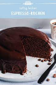 espresso kuchen saftig einfach zum selbermachen die besten backrezepte mit gelinggarantie rezept kuchen rezepte einfach kaffee und kuchen kuchen und torten rezepte