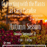 Connecting with the Plants of Camp Paradise: Autumn Plant Walk