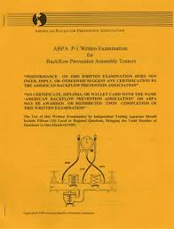 Backflow preventers protect the public drinking water systems from pollutions and other contaminants. Bpat P 1 Written Practice Exam Book American Backflow Prevention Association