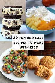 20 Fun And Easy Recipes To Make With Kids Love To Be In The Kitchen Fun Easy Recipes Easy Meals For Kids Easy Desserts For Kids