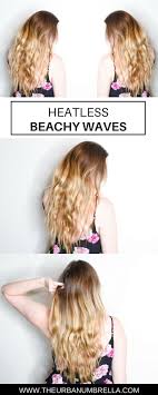 Plus, it makes my hair so much softer! How To Get Perfect Waves Without Heat Tools The Urban Umbrella Hair Without Heat How To Curl Your Hair Curls Without Heat
