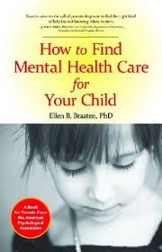 In reality, getting your first health insurance plan does not have to be daunting. How To Find Mental Health Care For Your Child Von Ellen B Braaten Isbn 978 1 4338 0898 2 Sachbuch Online Kaufen Lehmanns De