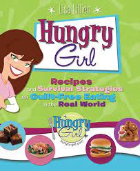 Hungry Girl: Recipes and Survival Strategies for Guilt-Free Eating in the  Real World: Lillien, Lisa: 9780312377427: Amazon.com: Books