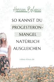 Progesteronmangel Ausgleichen Wechseljahre Weiblichkeit Leben Wohlbefinden