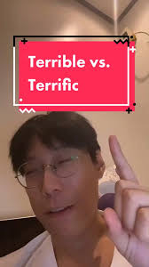 Understanding the Meaning of Terrific and Terrible