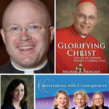 Ep. 313 Michael Heinlein Remembers Cardinal Francis George & Msgr. Roger  Landry