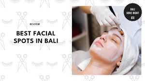 Top 5 Facial Spots in Bali I'd Choose for a Fresh Glow [2025]