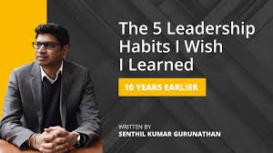 The 5 Leadership Habits I Wish I Learned 10 Years Earlier