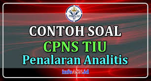 Pak anang kumpulan smart solution dan trik superkilat analisis bedah soal sbmptn 2013 kemampuan penalaran analitik (analisis kesimpulan dan. Contoh Soal Cpns Tes Penalaran Analitis Soal Cpns Infoasn Id