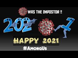Happy New Year 2021 Covid Funny Status Happy New Year 2021 Whatsapp Status Among Us Meme Covid Meme Youtube For close friends, a more playful, personal note strikes the right chord. happy new year 2021 covid funny status happy new year 2021 whatsapp status among us meme covid meme