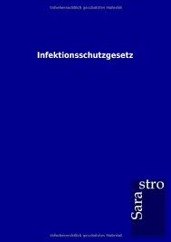Das infektionsschutzgesetz (ifsg) ist ein gesetz zur verhütung und bekämpfung von infektionskrankheiten. Infektionsschutzgesetz Zvab