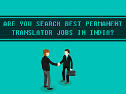 Permanent Based Translator Jobs In India Delhi Noida Mumbai Chennai Job Translation India