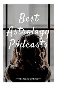 The Best Astrology Podcasts Astrology Podcasts Mind Blown