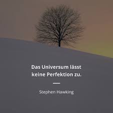 Es ist ein vollständiges verständnis des universums. Stephen Hawking Zitat Das Universum Lasst Keine Perfektion Zu Zitate Beruhmter Personen