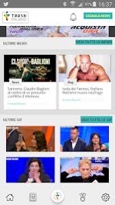 Da avanti un altro a striscia la notizia, passando per amici di maria de filippi. Download Trash Italiano 1 0 1 Apk Downloadapk Net