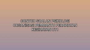Terdapat beberapa pemboleh ubah dalam tugas untuk lulus ujian dan tidak mati dalam prosesnya, dan kami akan memulainya. Contoh Soalan Psikologi Organisasi Pembantu Perawatan Kesihatan U11 2021 Sumber Kerjaya
