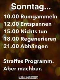 Good Idea And I Will Also Not Do Too Much Josh Is With Me At 1600 We Want To Go And Eat Small And Th Sonntag Bilder Lustig Witzige Spruche Lustig