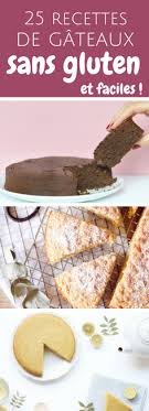 No Gluten 25 Recettes De Gateaux Moelleux Et Faciles Sans Gluten Recette Dessert Sans Gluten Recette Gateau Moelleux Recette Gateau Sans Gluten