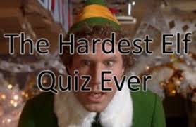 It's actually very easy if you've seen every movie (but you probably haven't). The Hardest Elf Quiz Ever The Daily Edge