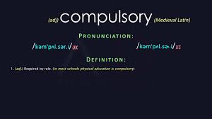Information and translations of compulsory in the most comprehensive dictionary definitions resource on the web. Compulsory Meaning And Pronunciation Audio Dictionary Youtube