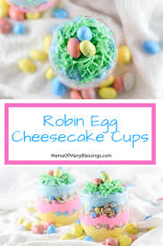 If you want to make the. Easter Dessert Robins Egg Cheesecake Cups