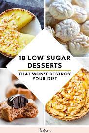 18 Low Sugar Desserts That Won T Destroy Your Diet Low Sugar Desserts Low Sugar Recipes No Sugar Foods
