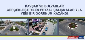 Kavsak Ve Bulvarlar Yeni Bir Gorunum Kazandi Elazig Son Haber Elazig Haber Elazig Son Dakika Haberleri