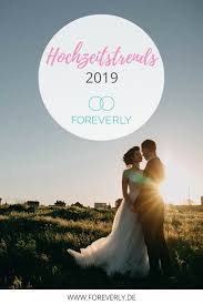 Die Schonsten Hochzeitstrends 2019 Hochzeitssaison Hochzeit Hochzeitsveranstaltung