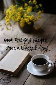 Good Morning Friends Have A Blessed Day Www Carmenwhitehead Com Cafe Chocolate Favores