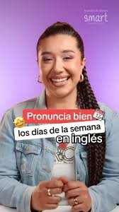 Pronuncia bien los días de la semana en inglés 🗓️😳 #PiensaSmart