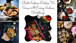 Traditional indian wedding and anniversary catering menu. Best Indian Wedding Dishes To Serve At Your Reception