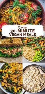 15 30 Minute Vegan Meals Easy Delicious Earth Of Maria Vegan Dinner Recipes Vegan Recipes Healthy Healthy Vegan Dinner