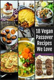 But if your family is anything like mine, then the food can be. 18 Vegan Passover Recipes We Love May I Have That Recipe