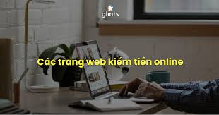 Top 18 Trang Web Kiếm Tiền Online Không Cần Vốn - Glints Vietnam Blog