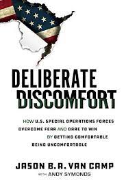 Check spelling or type a new query. Deliberate Discomfort How U S Special Operations Forces Overcome Fear And Dare To Win By Getting Comfortable Being Uncomfortable English Edition Ebook Van Camp Jason Symonds Andy Amazon De Kindle Shop