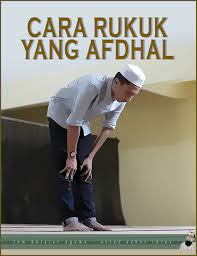 Berikut tata cara mencuci tangan yang direkomendasikan who. Cara Rukuk Yang Afdhal Aku Islam