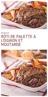 Roti De Palette A L Oignon Et Moutarde Cooking A Roast Food Dinner Bread