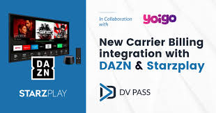 Dazn limited is responsible for this page. New Direct Carrier Billing Integration With Dazn Starzplay For Yoigo Users In Spain Digital Virgo