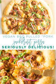 Bbq Jackfruit Pizza Try This Vegetarian Recipe For An Easy Weeknight Meal Gooey Cheese Pineapple Jalapenos An Vegan Bbq Bbq Jackfruit Vegan Pizza Recipe