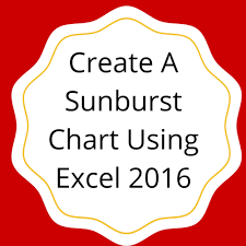 Create A Sunburst Chart Using Excel 2016 Sheetzoom Learn Excel