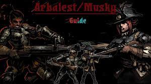 Arbalest, Musketeer, and You: Darkest Dungeon Guide - YouTube