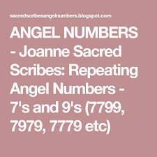 Angel Numbers Joanne Sacred Scribes Repeating Angel Numbers 7 S And 9 S 7799 7979 7779 Etc Angel Numbers Angel Angel Number Meanings