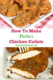 How To Make Perfect Chicken Cutlets Recipe Chicken Recipes Easy Chicken Recipes Chicken Cutlets