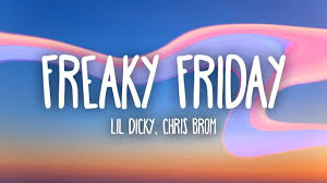 Lil Dicky Freaky Friday Lyrics Ft Chris Brown Friday Lyrics Freaky Songs Freaky Friday